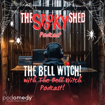 The Bell Witch with The Bell Witch Podcast! Ep.94