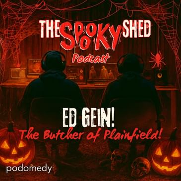 Ed Gein! The Butcher of Plainfield! Ep.105