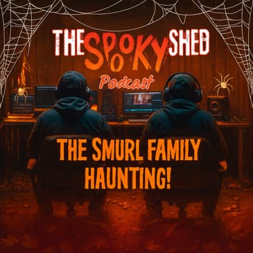The Smurl Family Haunting! Ep.107
