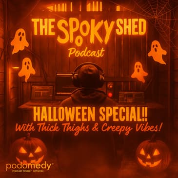 Halloween Special With Thick Thighs &amp; Creepy Vibes! Ep.106!