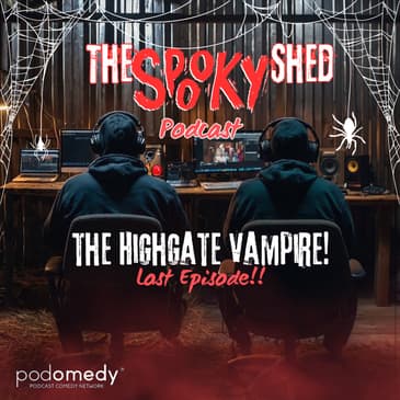 The Highgate Vampire! (Lost Episode!) Ep.113