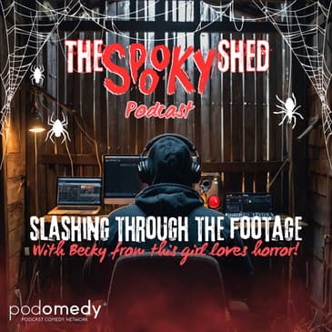 Slashing Through The Footage! With Becky(This.Girl.Loves.Horror) Ep.112