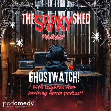 Ghostwatch! With Leighton From Surviving Horror Podcast! Ep.121