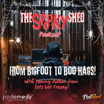 From Bigfoot To Boo Hags! With Tommy Cullum! Ep.122