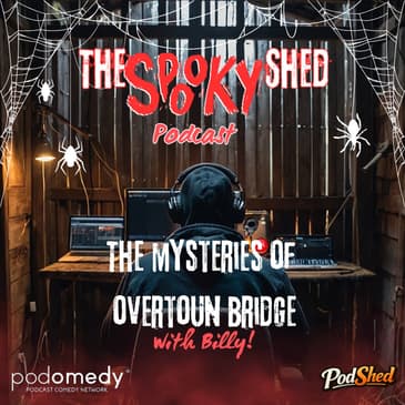 The Mysteries of Overtoun Bridge! With Billy!! Ep.130
