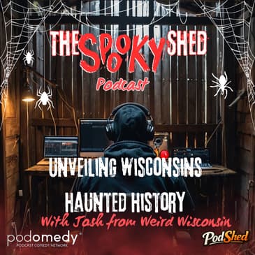 Unveiling Wisconsin's Haunted History with Josh from Weird Wisconsin!