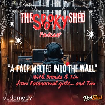 A Face Melted Into The Wall... With Brenda & Tim! Ep.139