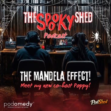 The Mandela Effect! Meet My New Co-Host Poppy! Ep.144