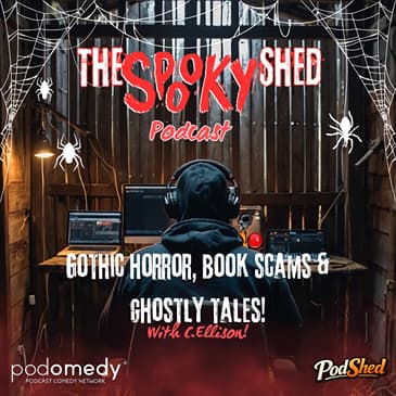 Gothic Horror, Book Scams & Ghostly Tales! With C.Ellison! Ep.154!