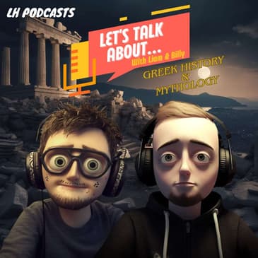 Let's Talk About... Greek History & Mythology Ep.3
