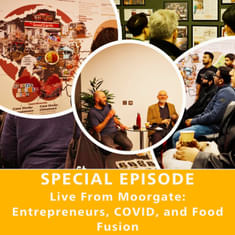 Live From Moorgate: Entrepreneurs, COVID, and Food Fusion