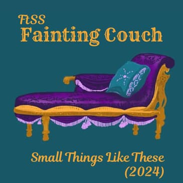 The Fainting Couch: Small Things Like These (2024 Movie) - ft. Dr Hugh Turpin
