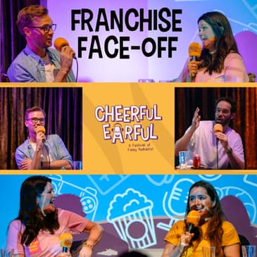 Franchise Face-Off: Live at the Cheerful Earful Festival 2025