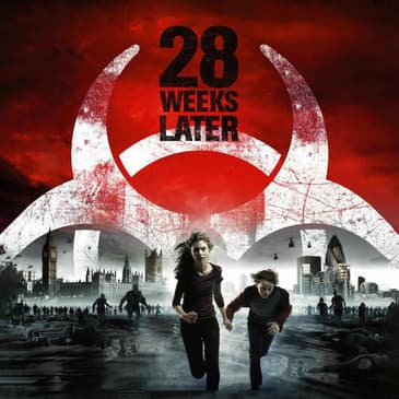 28 Weeks Later (featuring Juan Carlos Fresnadillo)