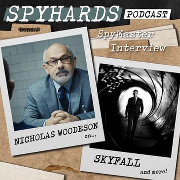 Nicholas Woodeson on Skyfall + The Russia House - SpyMaster Interview #45