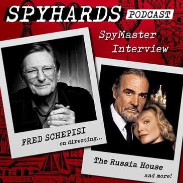 Fred Schepisi on The Russia House - SpyMaster Interview #50