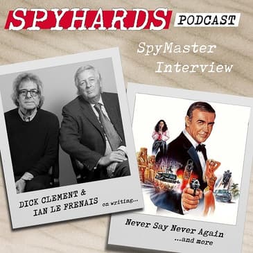 Dick Clement & Ian La Frenais on Never Say Never Again - SpyMaster Interview #26
