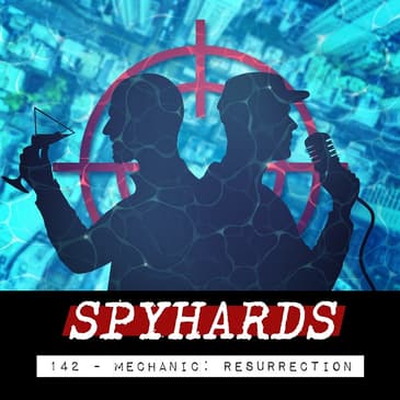 142. Mechanic: Resurrection (2016) - Guest: Brendan from What Were They Thinking?