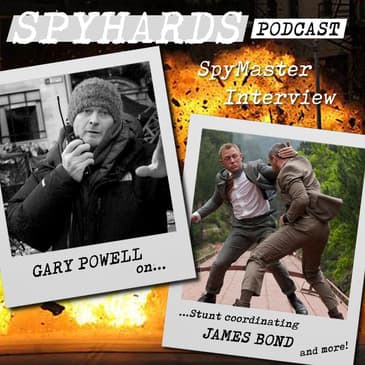 Gary Powell on the Craig &amp; Brosnan Bond films + The Bourne Ultimatum - SpyMaster Interview #51