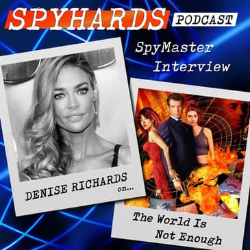 Denise Richards on The World is Not Enough - SpyMaster Interview #46