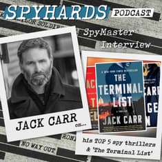 Jack Carr on His Top 5 Spy Thrillers + The Terminal List - SpyMaster Interview #123