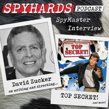 David Zucker on Top Secret! - SpyMaster Interview #125