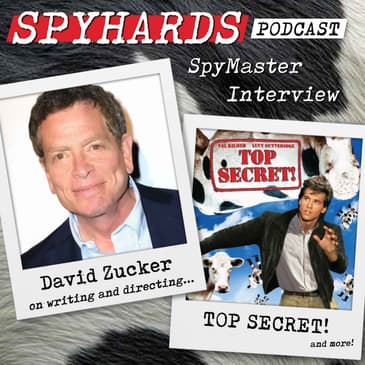 David Zucker on Top Secret! - SpyMaster Interview #125