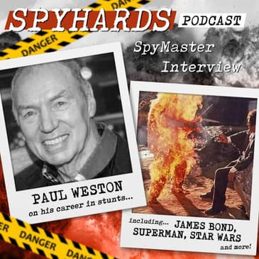 Paul Weston on James Bond, Spies Like Us + Top Secret - SpyMaster Interview #127