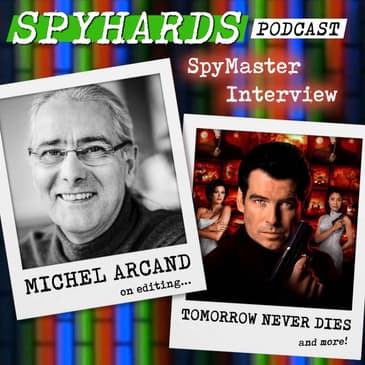 Michel Arcand on Tomorrow Never Dies - SpyMaster Interview #129
