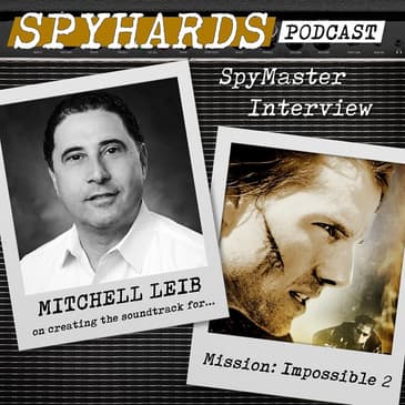 Mitchell Leib on the Mission: Impossible II soundtrack - SpyMaster Interview #70