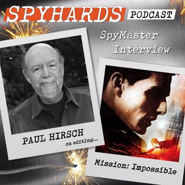 Paul Hirsch on Mission: Impossible + Ghost Protocol - SpyMaster Interview #61