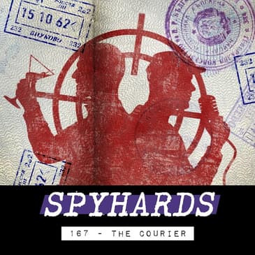 167. The Courier (2020) - Guest: Ian Sanders from Cold War Conversations