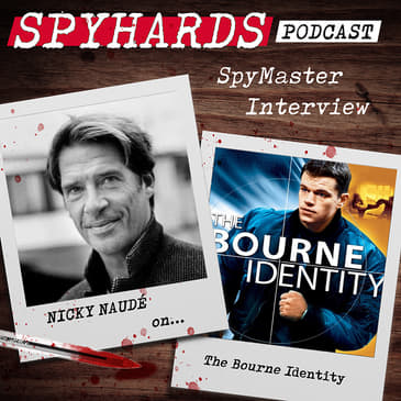 Nicky Naudé on The Bourne Identity - SpyMaster Interview #25