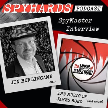 Jon Burlingame on The Music of James Bond - SpyMaster Interview #88