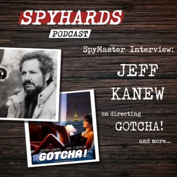 Jeff Kanew on Gotcha! - SpyMaster Interview #10