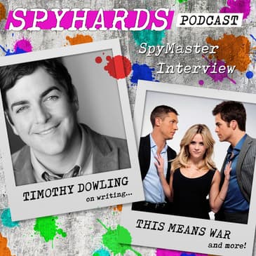 Timothy Dowling on This Means War + Knight and Day - SpyMaster Interview #89
