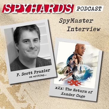 F. Scott Frazier on x X x: Return of Xander Cage - SpyMaster Interview #21