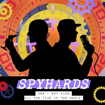 086. Spy Kids: All the Time in the World (2011) - Miles Trout from The Disc Dump Podcast and High on Horror