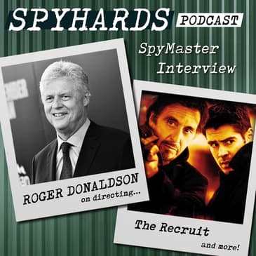 Roger Donaldson on The Recruit + No Way Out - SpyMaster Interview #43