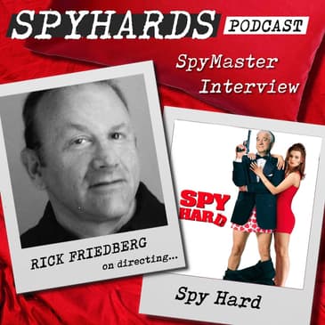 Rick Friedberg on Spy Hard - SpyMaster Interview #28