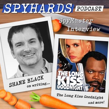 Shane Black on The Long Kiss Goodnight - SpyMaster Interview #96