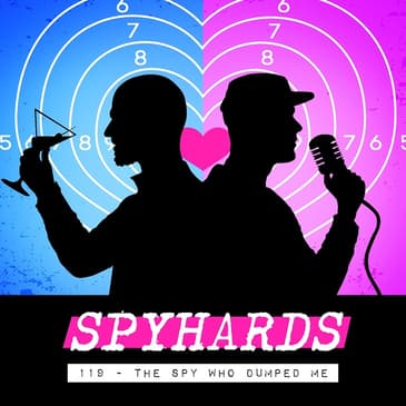 119. The Spy Who Dumped Me (2018) - Guest: Cat Lowe from Don't You Want Me?