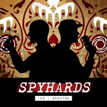 129. Spectre (2015) - Guests: Griffin Schiller &amp; Brody Serravalli from FilmSpeak