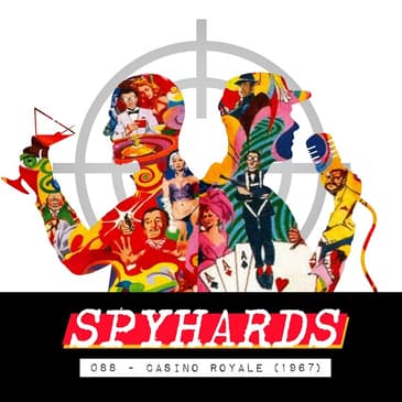 088. Casino Royale (1967) - Guests: David Lowbridge-Ellis from Licence to Queer and Alan J. Porter, co-author of The James Bond Lexicon