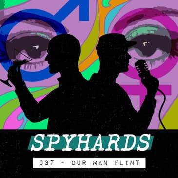 037. Our Man Flint (1966) - Guest: Alan J. Porter, co-author of The James Bond Lexicon