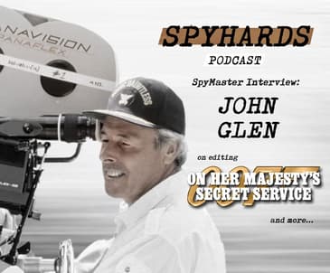 John Glen on On Her Majesty's Secret Service - SpyMaster Interview #14