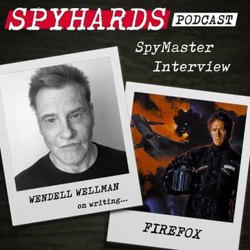 Wendell Wellman on Firefox - SpyMaster Interview #16