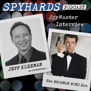 Jeff Kleeman on the Brosnan Bond era - SpyMaster Interview #71