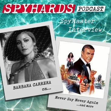 Barbara Carrera on Never Say Never Again + Condorman - SpyMaster Interview #27