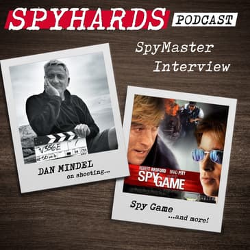 Dan Mindel on Spy Game + Enemy of the State - SpyMaster Interview #20